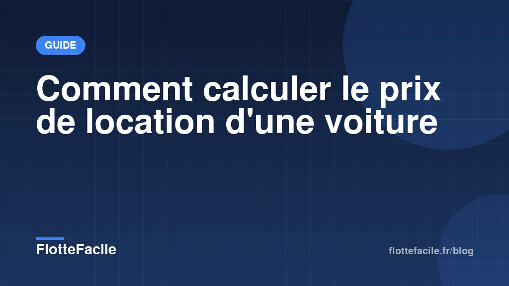 Comment calculer le prix de location d'une voiture : la méthode